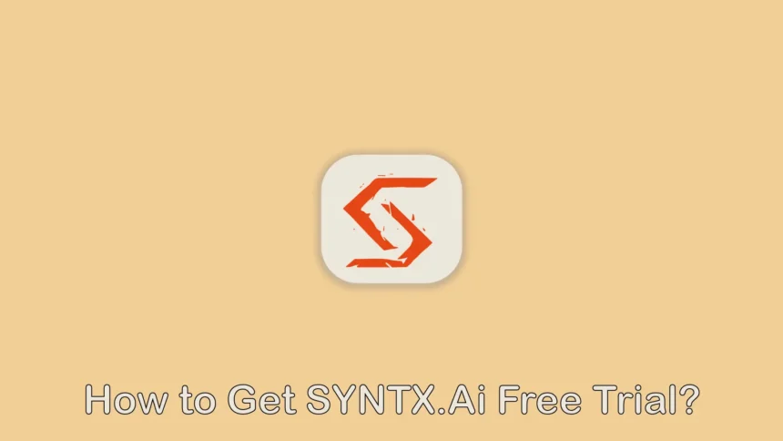 How to Get SYNTX.Ai Free Trial? 1 How to GET SYNTX.AI Free Trial